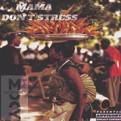 Mama Don't Stress's cover