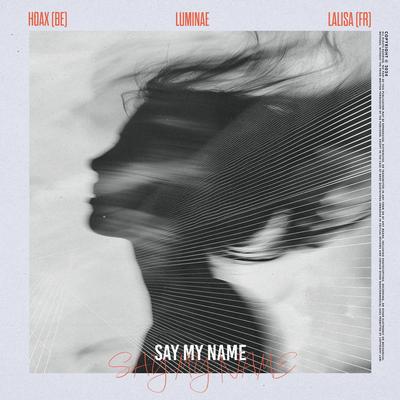 Say My Name By Hoax (BE), luminae, LALISA (FR)'s cover