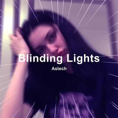 Blinding Lights (Techno) By Astech's cover