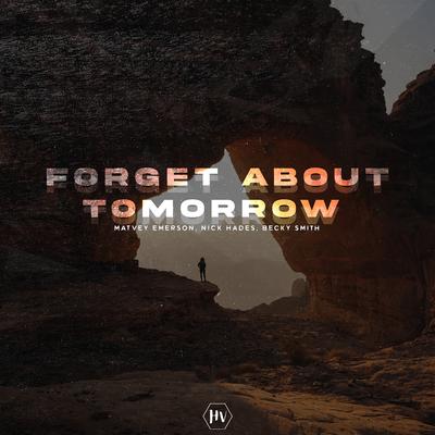 Forget About Tomorrow By Matvey Emerson, Nick Hades, Becky Smith's cover