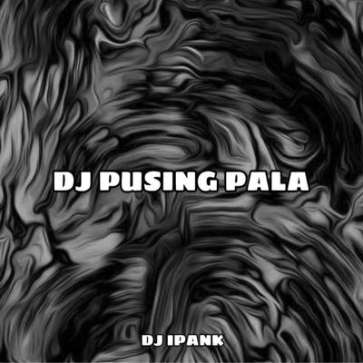 DJ PUSING PALA 's cover