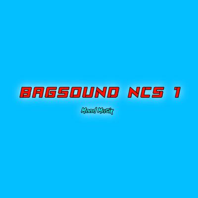 Bagsound Ncs 1's cover