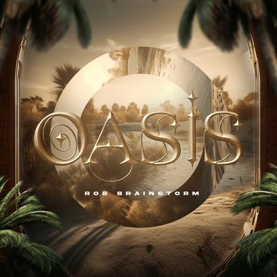 Oasis By Rob Brainstorm's cover