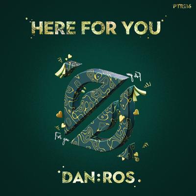 Here For You (Extended Mix) By Dan Ros's cover