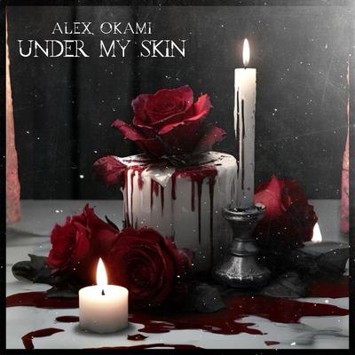 Under My Skin By Alex Okami's cover