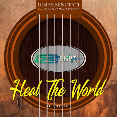Heal the World By Dimas Senopati, Tenggo Wicaksono's cover