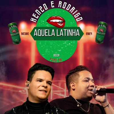 Aquela Latinha By Henzo e Rodrigo's cover