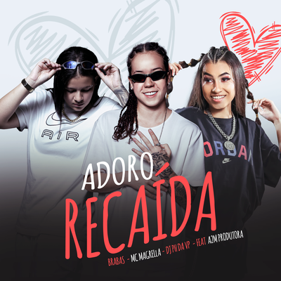 Adoro Recaída By Brabas, MC Magrella, Dj Ph Da Vp, A2M PRODUTORA's cover