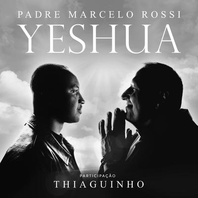 Yeshua By Padre Marcelo Rossi, Thiaguinho's cover