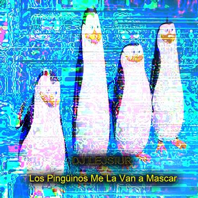 Los Pingüinos Me La Van a Mascar's cover