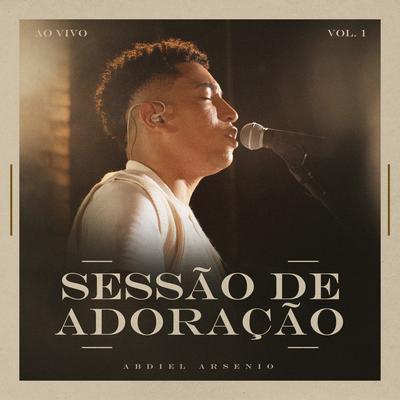 O Maior Vilão Sou Eu (Ao Vivo) By Abdiel Arsenio's cover