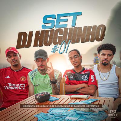 Set DJ Huguinho #01 By Mc Brunyn, Dj Huguinho do Banco, Mc vitin 22, Mc Wt da Caxú's cover