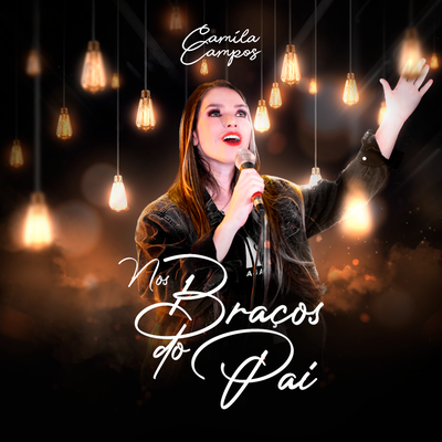 Nos Braços do Pai (Acústico) By Camila Campos's cover