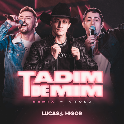 Tadim de Mim (Remix) By Lucas & Higor, Vyolo's cover