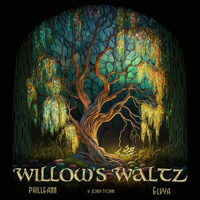 Willow's Waltz By Philleann, Elvya, Jordi Storm's cover