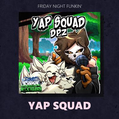 Yap Squad By DPZ's cover