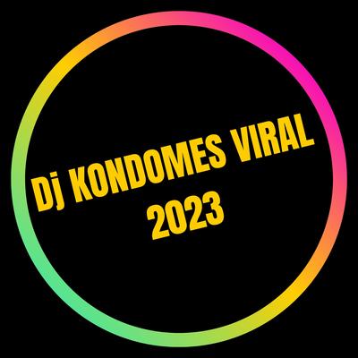 Dj Kondomes Viral 2023 By Doel Sumbang's cover