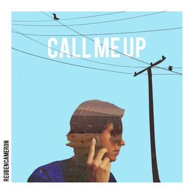 Call Me Up By Reuben Cameron's cover