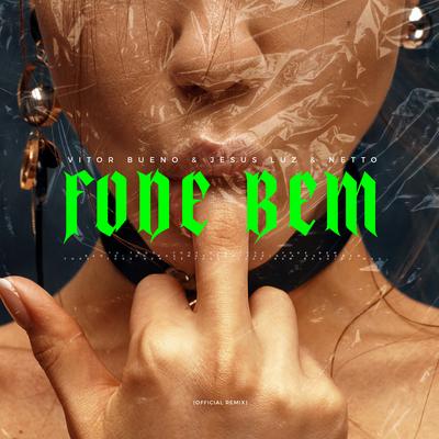 Fode Bem (Remix) By Vitor Bueno, Jesus Luz, Netto, Felipe Amorim's cover