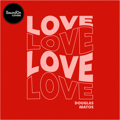 Love Love By Douglas Matos's cover