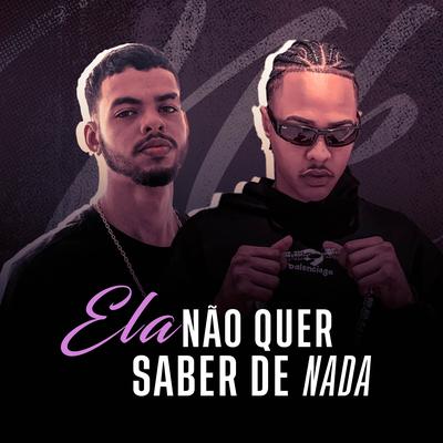 Ela não quer saber de nada [NK DA V] By NK DA V's cover