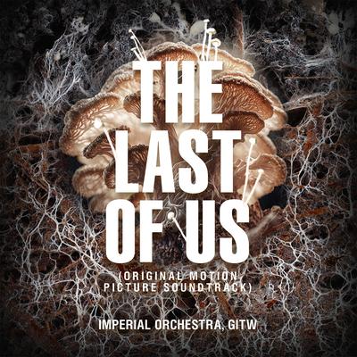 The Last of Us (Original Motion Picture Soundtrack) By Imperial Orchestra, GITW's cover