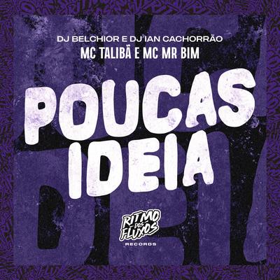 Poucas Ideia By DJ Belchior, MC TILBITA, Mc Mr. Bim's cover