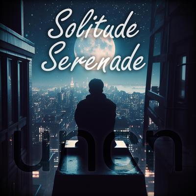 Solitude Serenade By uncn's cover