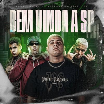 Bem Vinda a SP By Portugal No Beat, MC GP, Pk, Gaab's cover