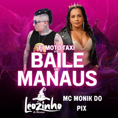 Ei Moto Taxi VS Baile de Manaus's cover