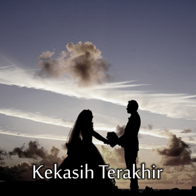 Kekasih Terakhir's cover