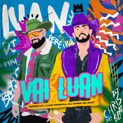 Vai Luan (AgroPlay Verão) By AgroPlay, Luan Pereira, Dj Chris No Beat's cover