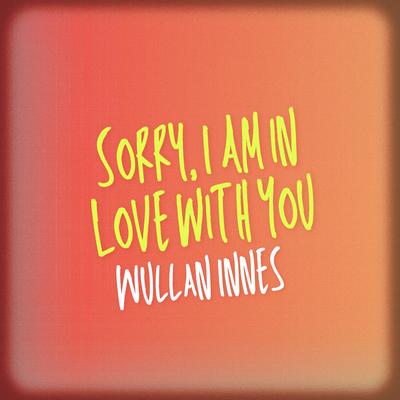 Sorry, I am in love with you's cover