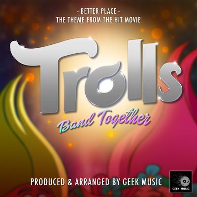 Better Place (From "Trolls Band Together")'s cover