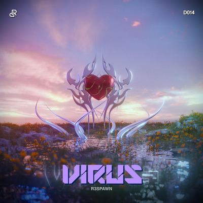 Virus By R3SPAWN's cover