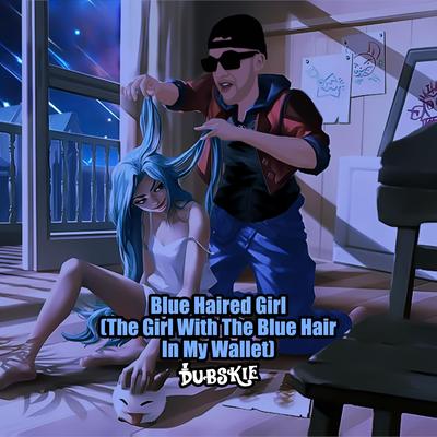 Blue Haired Girl (The Girl With The Blue Hair In My Wallet)'s cover