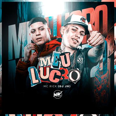 Meu Lucro By DJ JR Oficial, MC Rick's cover