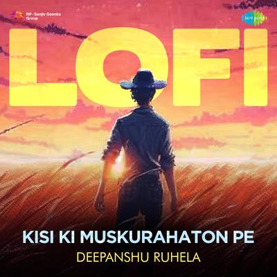 Kisi Ki Muskurahaton Pe - LoFi's cover