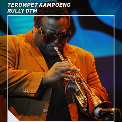 Terompet Kampoeng By Rully DTM's cover