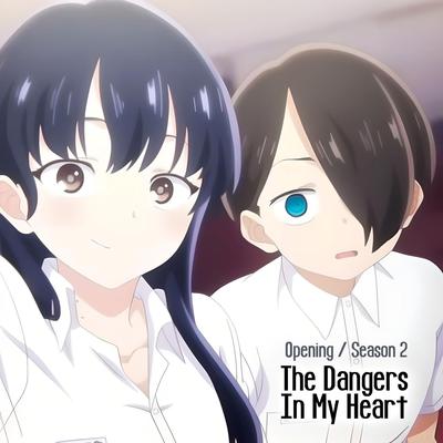 The Dangers In My Heart Season 2 (Opening | Boku wa...) Boku no Kokoro no Yabai Yatsu's cover