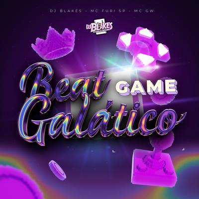 Beat Game Galático By DJ Blakes, Mc Gw, MC FURI SP's cover