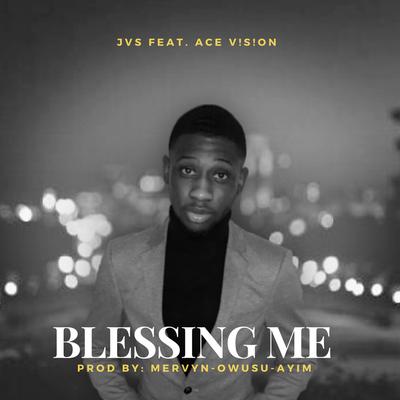 Blessing Me By JVS, BRYAN THE MENSAH's cover