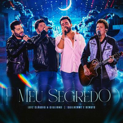 Meu Segredo (Ao Vivo) By Luiz Cláudio & Giuliano, Guilherme & Benuto's cover