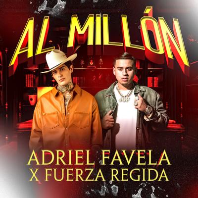 Al Millón By Adriel Favela, Fuerza Regida's cover