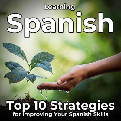 Top 10 Strategies for Improving Your Spanish Skills (Outro) By Karla Spanish Languagetalk's cover