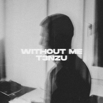 Without Me By T3NZU's cover