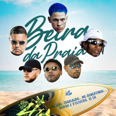 Beira da Praia By Dodida, Traplaudo, DJ GH, Mc Luki, d'Oliveira's cover