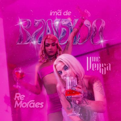 Imã de Bandido By MC Versa, Re Moraes's cover