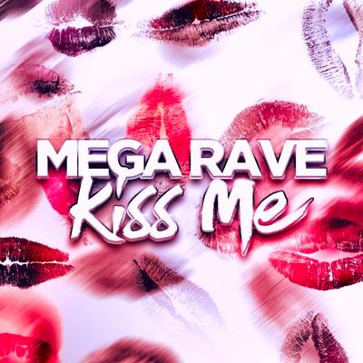 Mega Rave K1ss Me By Dj Jaja's cover