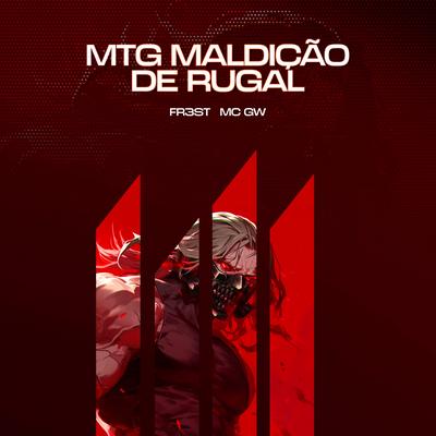 MTG MALDIÇÃO DE RUGAL 1.0 By FR3ST, Mc Gw's cover